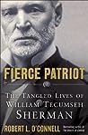 Fierce Patriot: The Tangled Lives of William Tecumseh Sherman